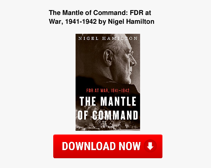 The Mantle Of Command 1941-1942 Fdr At War - Poster, HD Png Download, Free Download
