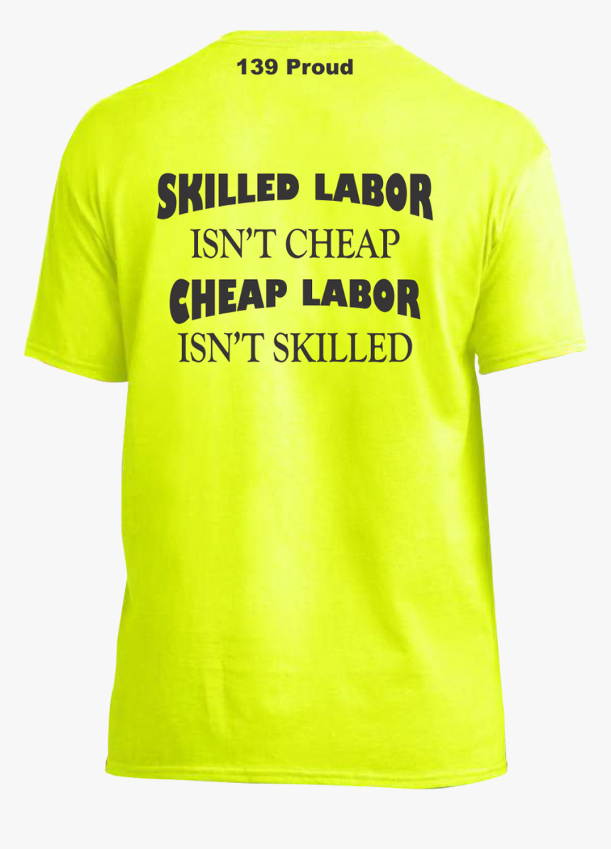 "skilled Labor Isn"t Cheap - Skilled Labor Isn T Cheap T Shirt, HD Png Download, Free Download