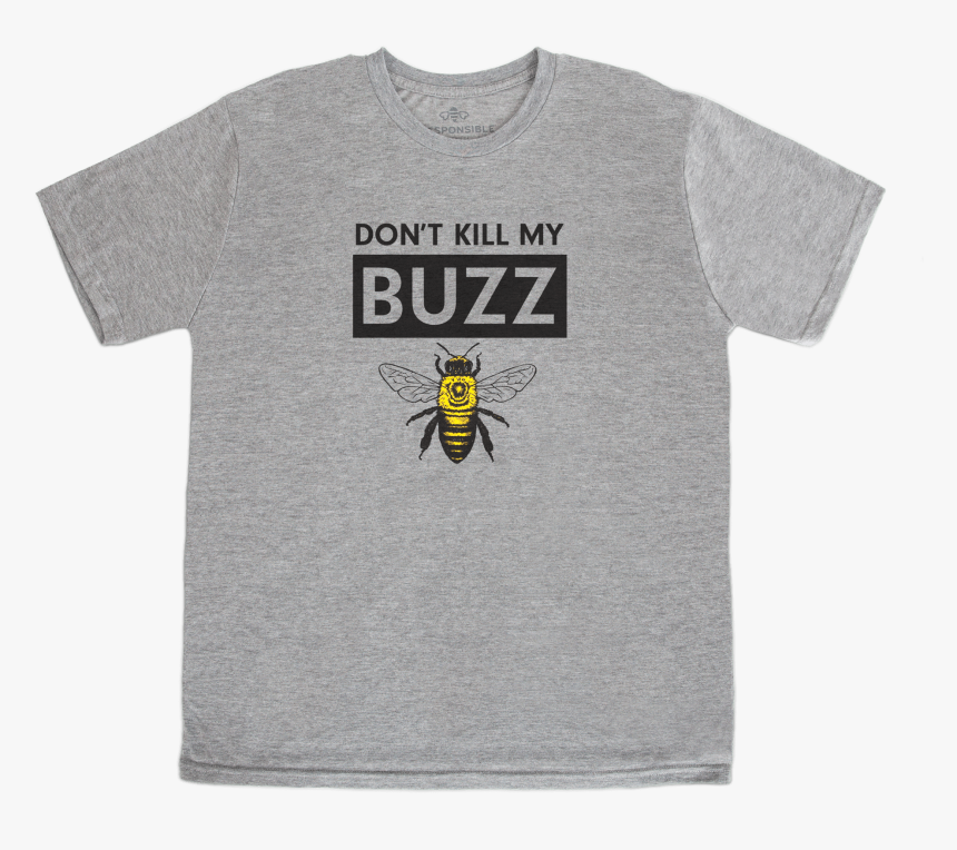 Don T Kill My Buzz T Shirt, HD Png Download, Free Download