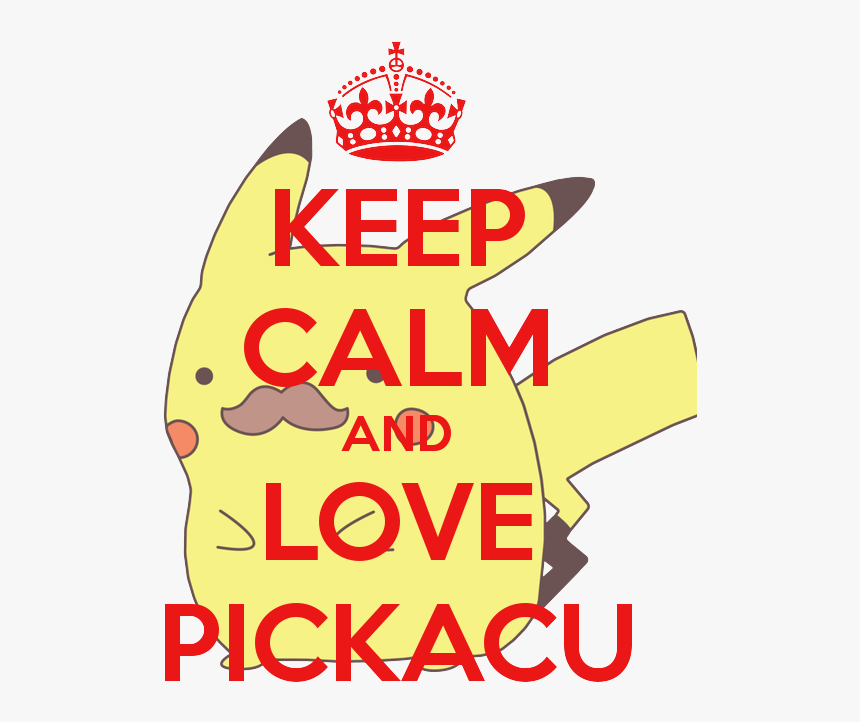 Keep Calm And Love Pickacu, HD Png Download, Free Download