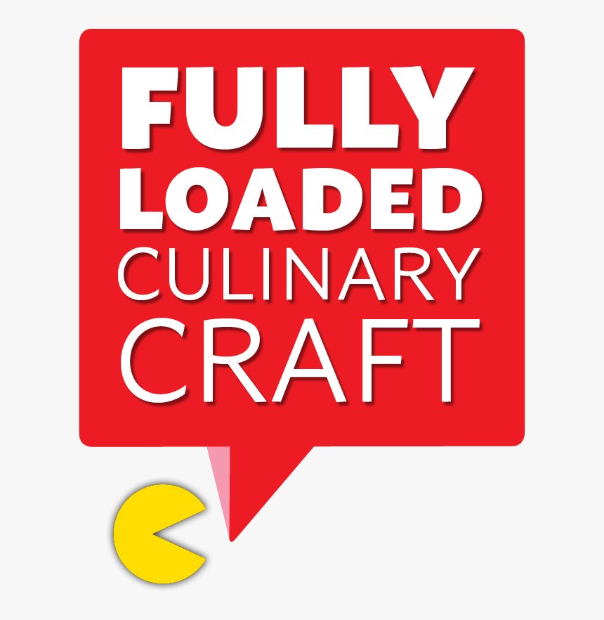 Pacman Speak Bubble Saying Fully Loaded Culinary Craft - Poster, HD Png Download, Free Download