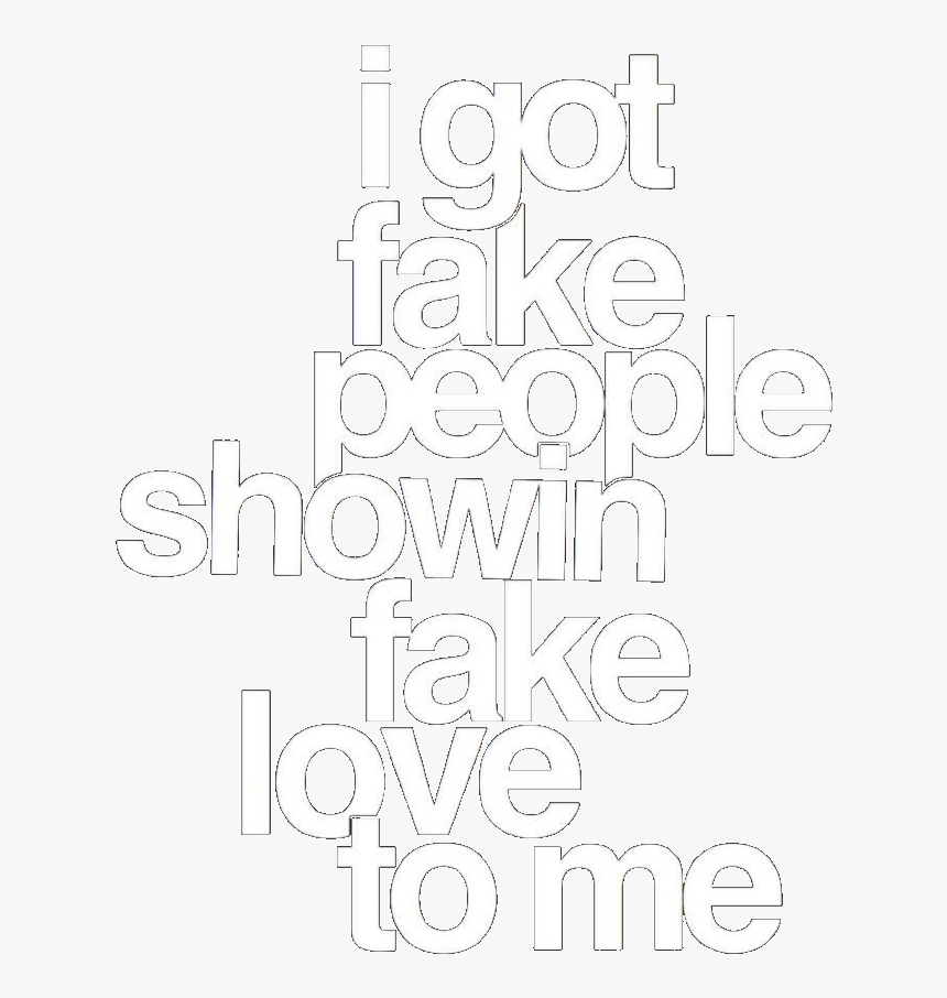 Lyrics Quote Words Text Song Music Drake Fake Fakepeopl - Bro Tips, HD Png Download, Free Download