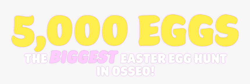 The Biggest Easter Egg Hunt In Osseo - Signage, HD Png Download, Free Download