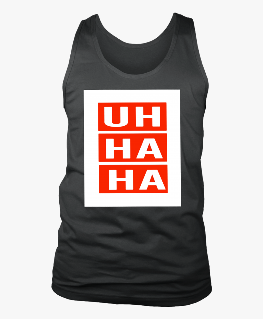 Uh Ha Ha Shirt - Active Tank, HD Png Download, Free Download