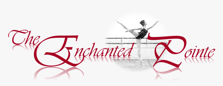 The Enchanted Pointe - Calligraphy, HD Png Download, Free Download