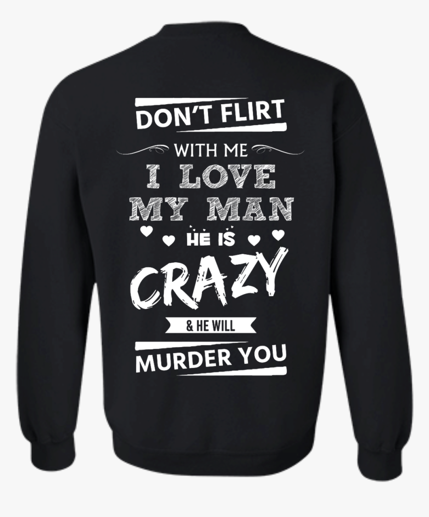 Transparent Don"t Tread On Me Clipart - Dont Flirt With Me T Shirt, HD Png Download, Free Download