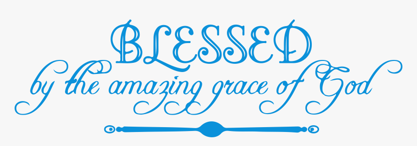 Blessed By The Amazing Grace Of God Vinyl Decal Sticker - Calligraphy, HD Png Download, Free Download