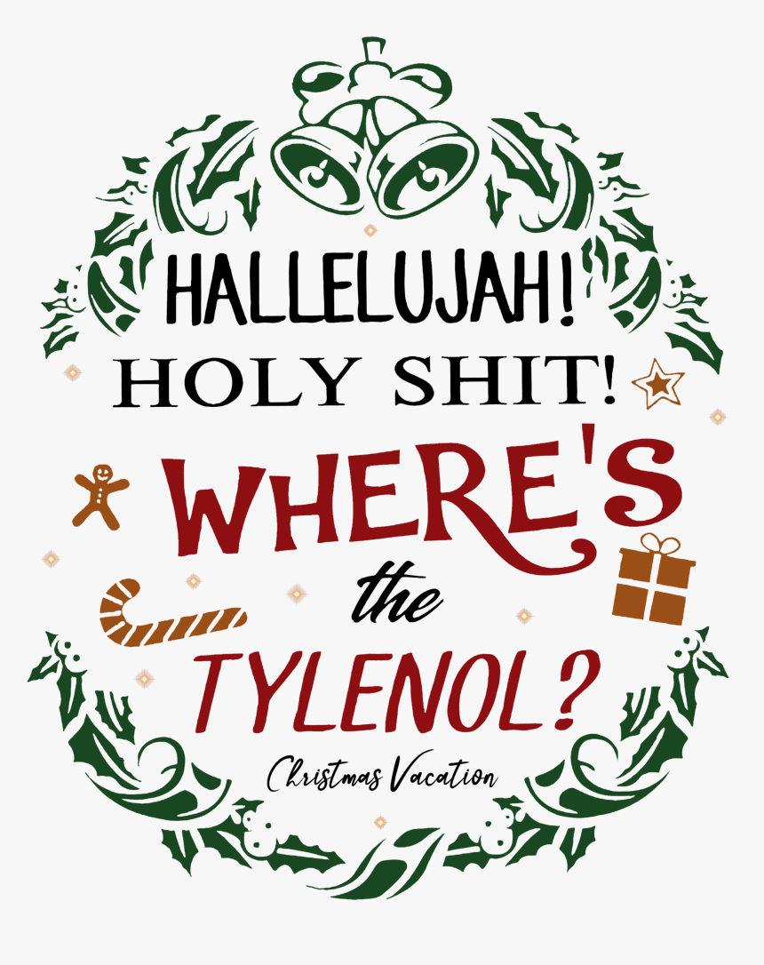 Hallelujah Holy Sh *** Where's The Tylenol Shirt, HD Png Download, Free Download