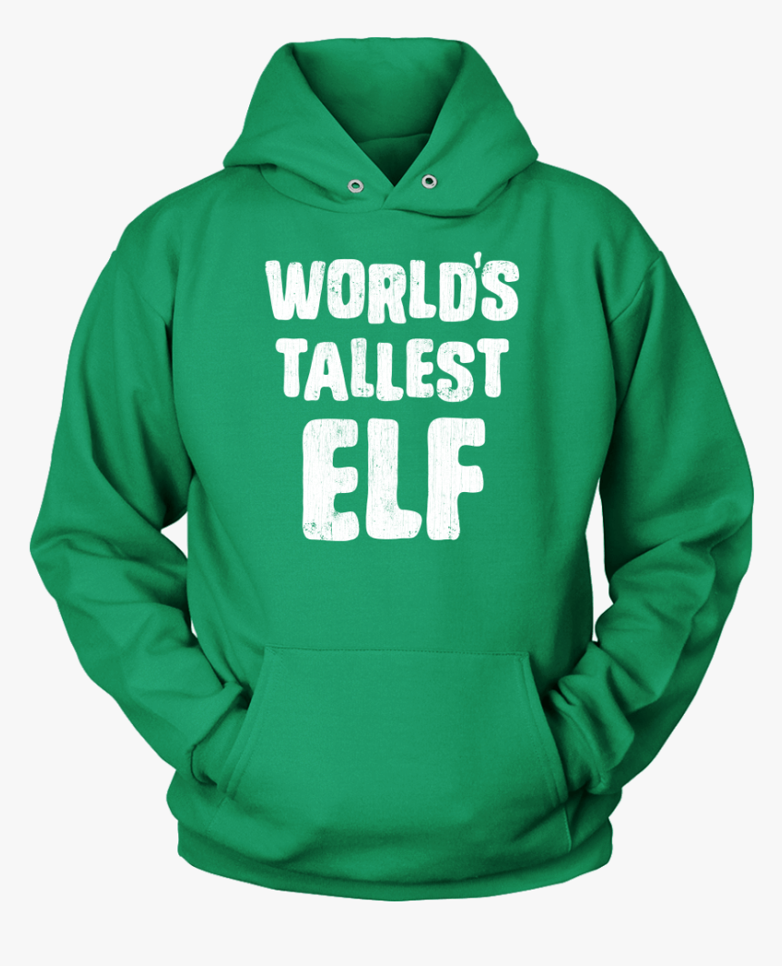 World"s Tallest Elf Hoodie - Hoodie, HD Png Download, Free Download