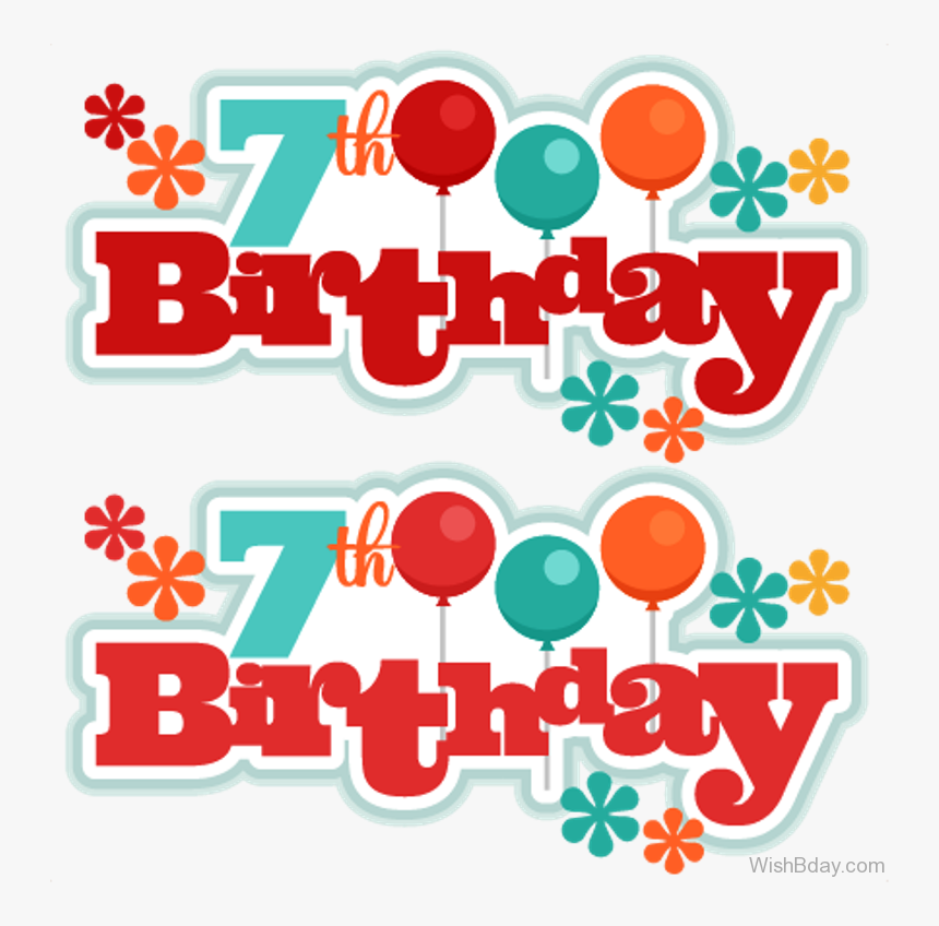 7 Clipart Birthday - 7th Birthday Clip Art, HD Png Download, Free Download