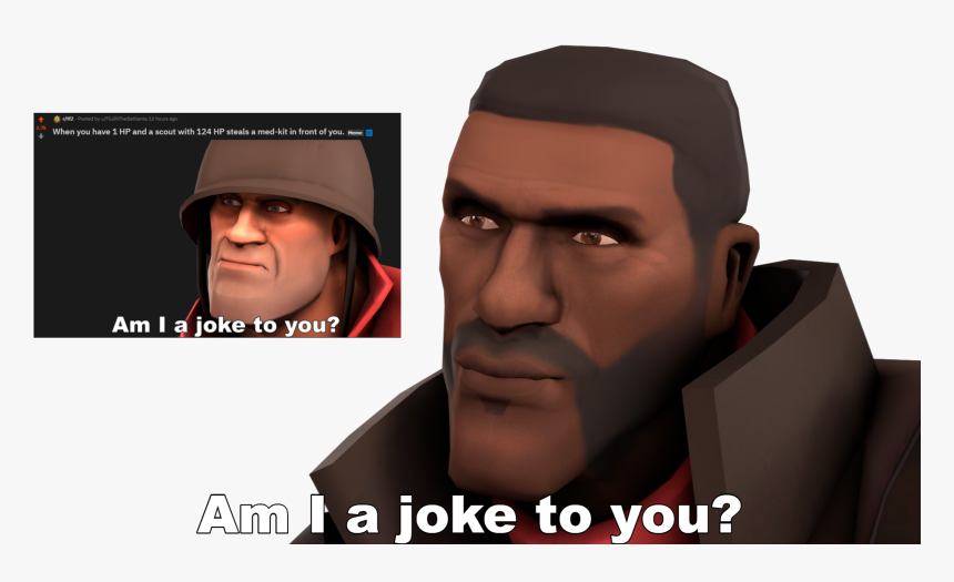 Tf2 Am Ia Joke To You Meme, HD Png Download, Free Download