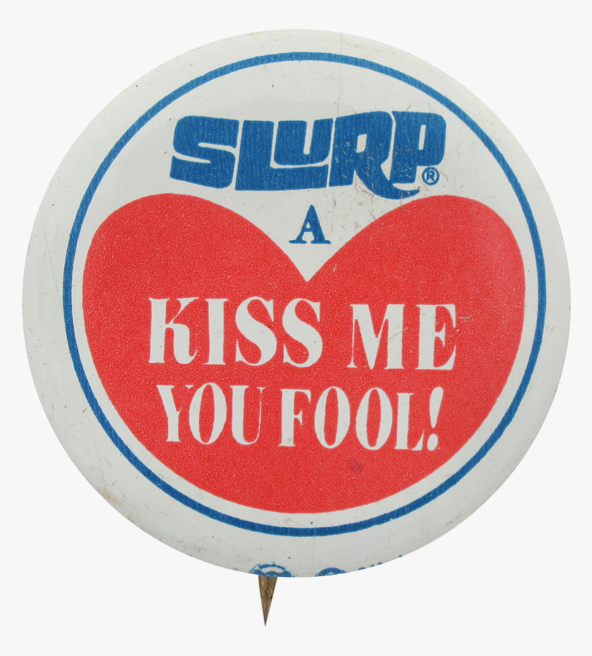 Slurpee Kiss Me I Heart Button Museum - Circle, HD Png Download, Free Download