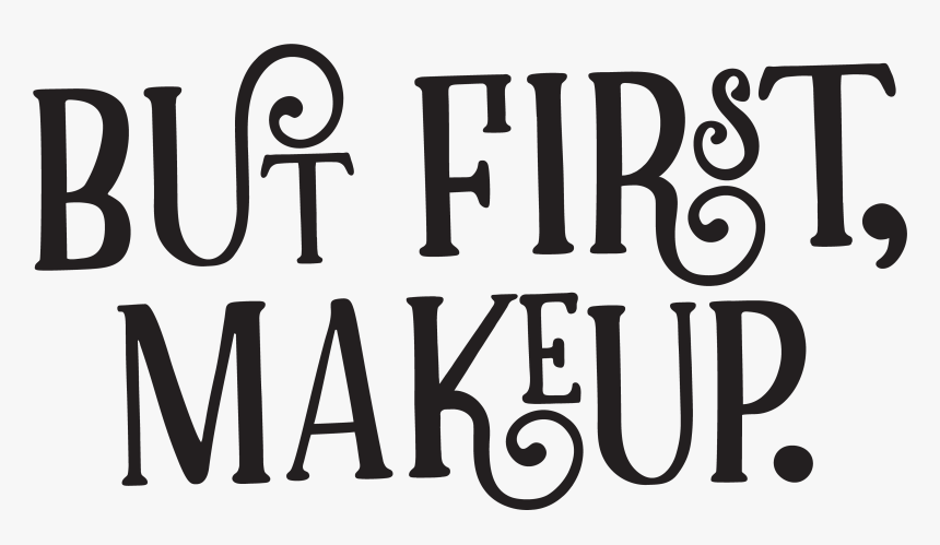 But First Free Cut File - Black-and-white, HD Png Download, Free Download