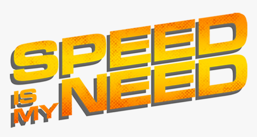 Speed Is My Need - Speed Is My Need Logo Png, Transparent Png, Free Download
