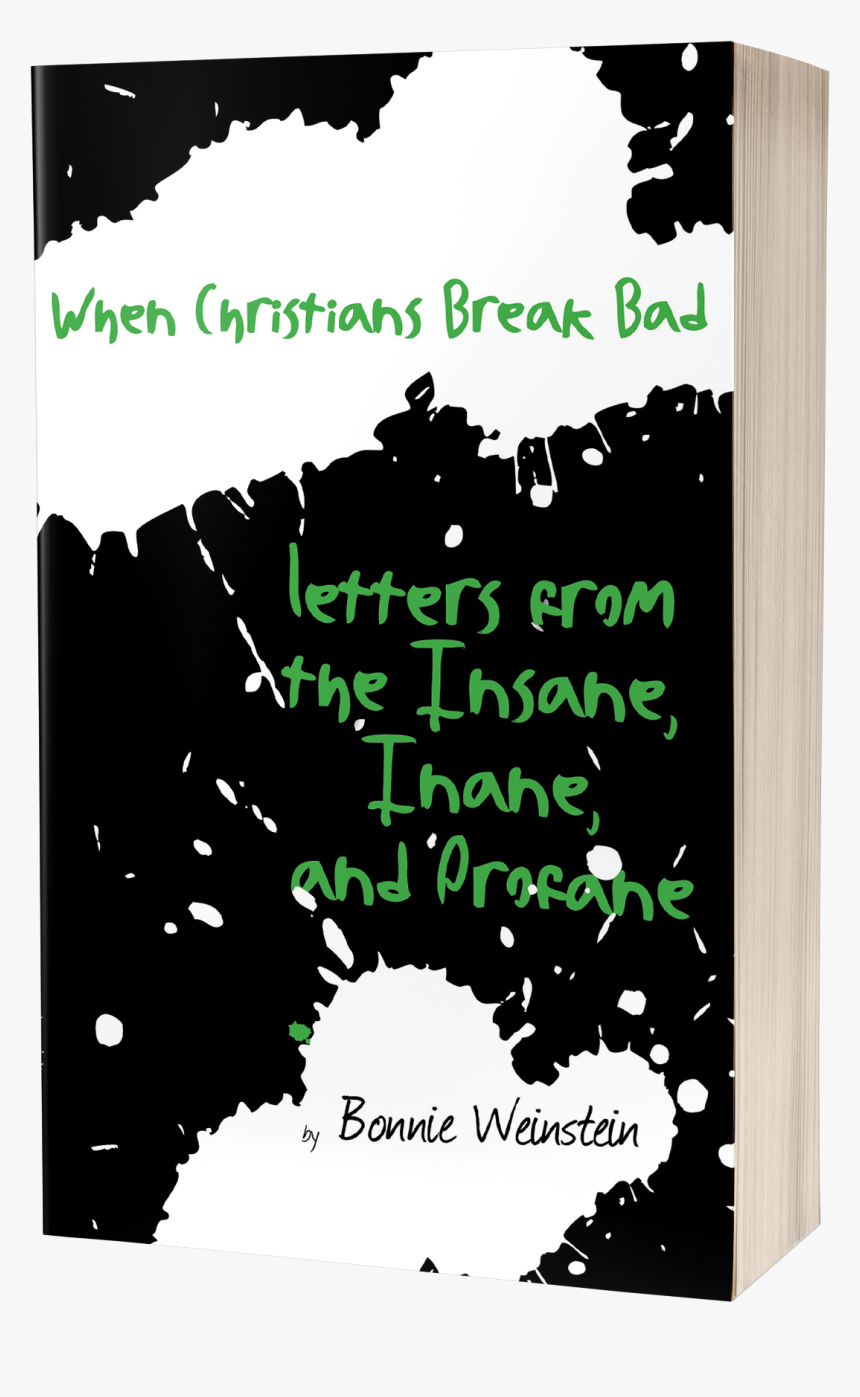When Christians Break Bad - When Christians Break Bad: Letters From The Insane,, HD Png Download, Free Download