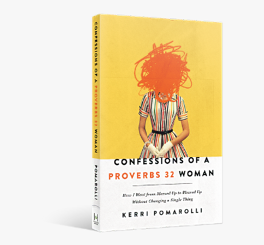 Confessions Of A Proverbs 32 Woman: How I Went From, HD Png Download, Free Download