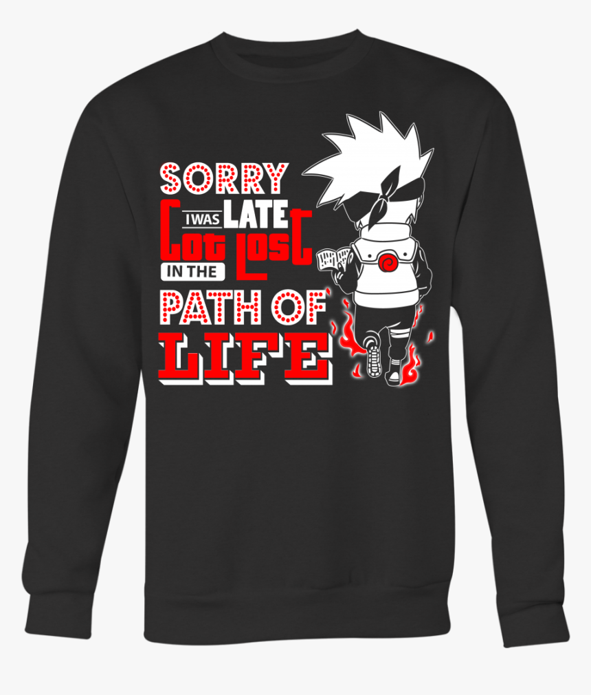 Naruto Shirt Kakashi Hatake Shirt Sorry I Was Late - Gay Pride Shirts, HD Png Download, Free Download