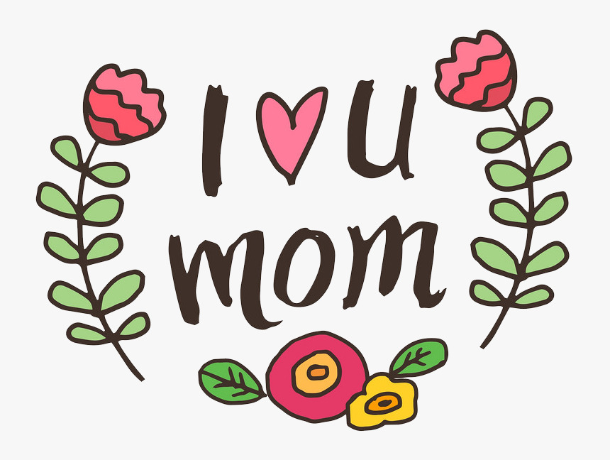 I Love You Mom Png File - Te Amo Mama En Ingles, Transparent Png, Free Download