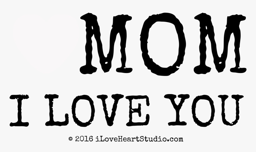 I Love You Mom - Love U Mom Png, Transparent Png, Free Download