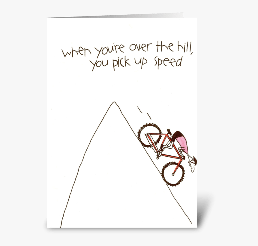 Over The Hill Greeting Card - Handwriting, HD Png Download, Free Download