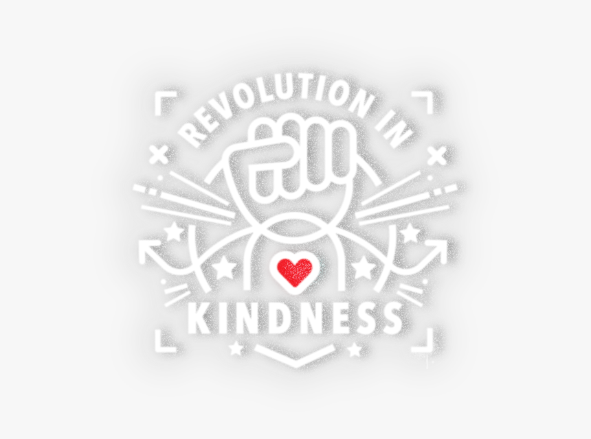 A Revolution In Kindness - Revolution In Kindness, HD Png Download, Free Download