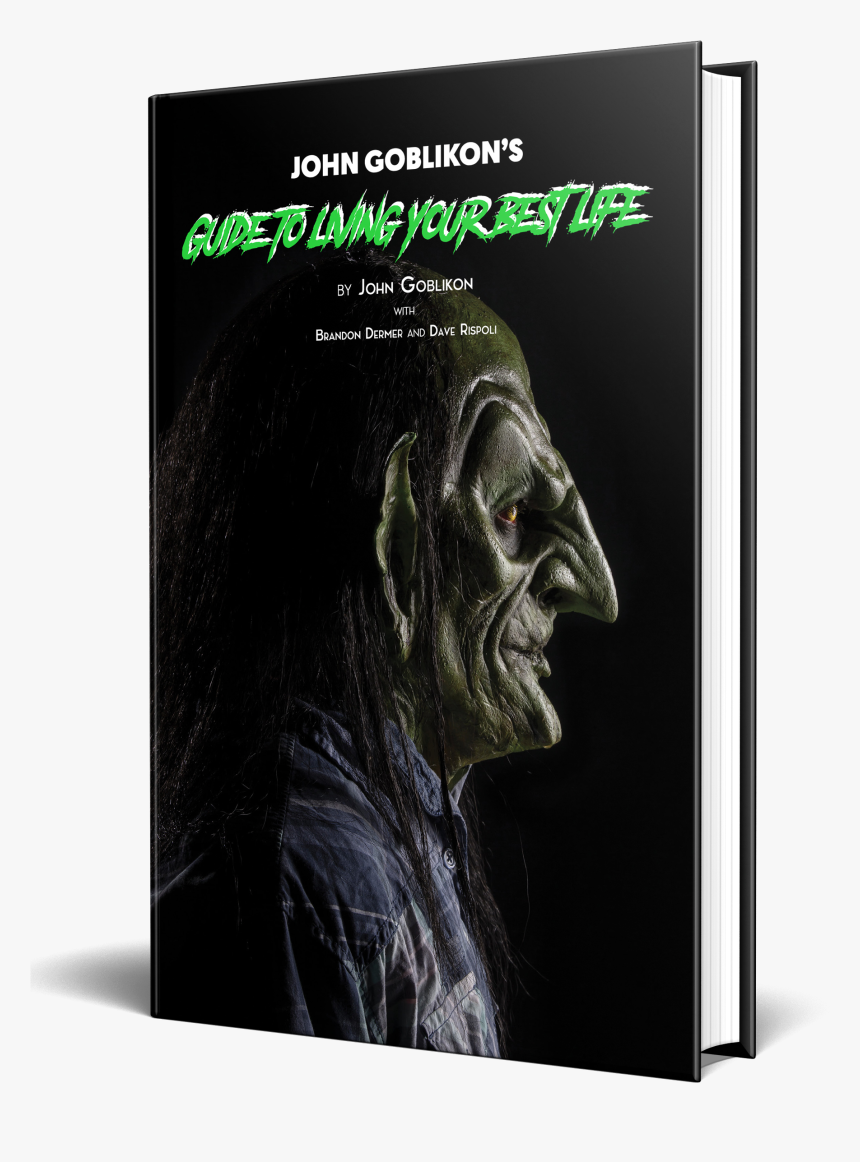 John Goblikon"s Guide To Living Your Best Life [signed]"
 - John Goblikon Guide To Living Your Best Life, HD Png Download, Free Download