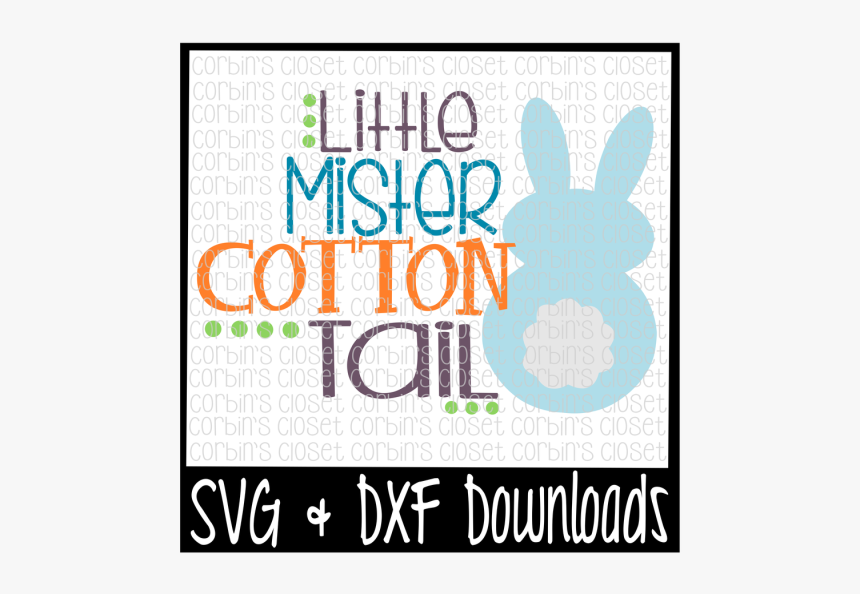 Free Easter Svg * Little Mister Cotton Tail * Bunny - Silly Rabbit Easter For Jesus, HD Png Download, Free Download