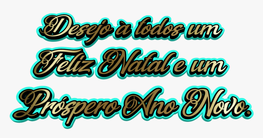 #feliznatal #natal #prósperoanonovo #anonovo #ouro - Calligraphy, HD Png Download, Free Download