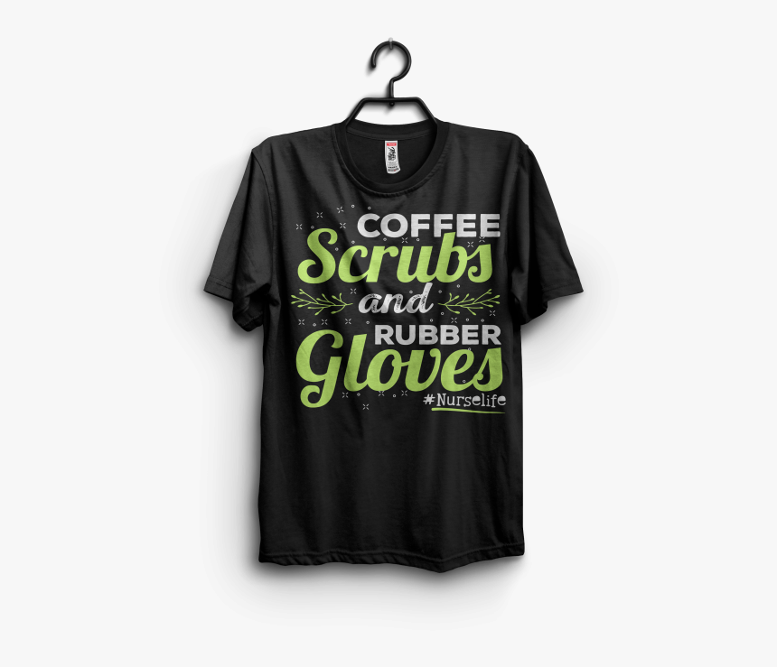 Coffee Scrubs Rubber Gloves Nurse Tshirt Designs For, HD Png Download, Free Download