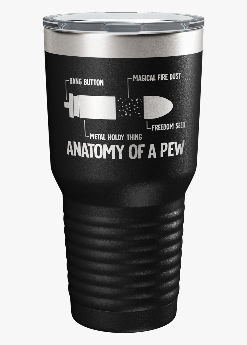 Anatomy Of A Pew Laser Etched Tumbler"
 Class= - Trump Tumblers, HD Png Download, Free Download