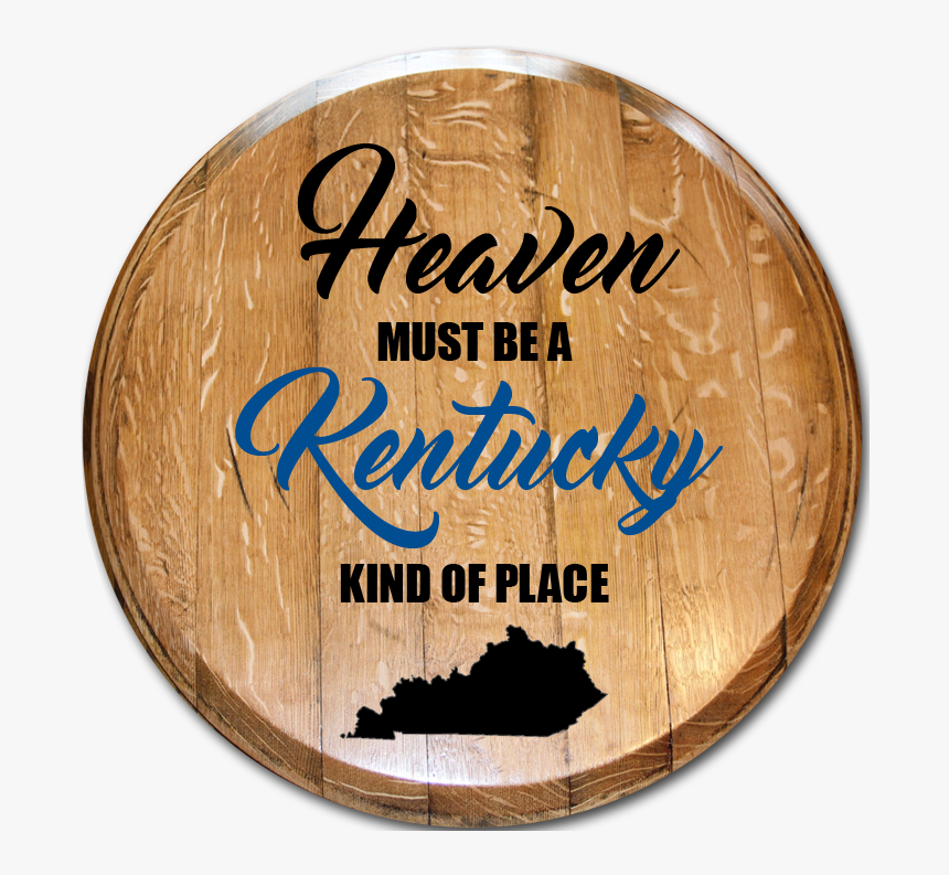 Heaven Must Be A Kentucky Kind Of Place, HD Png Download, Free Download