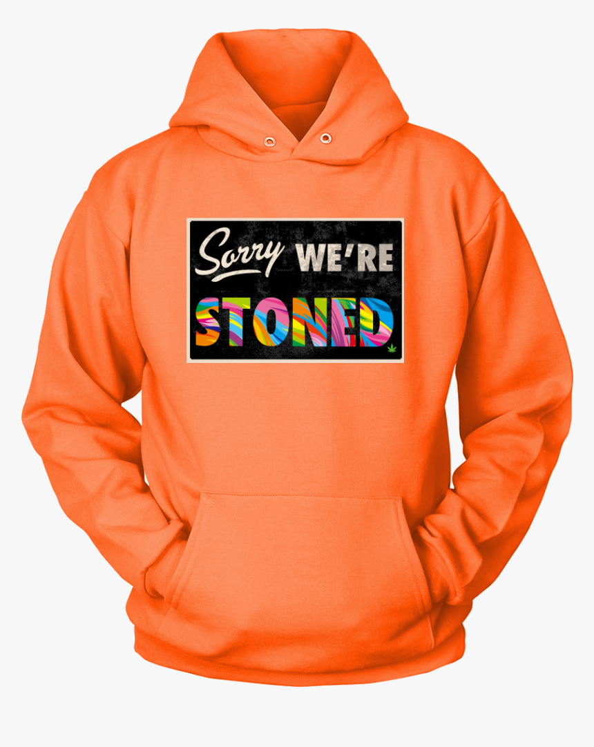 Sorry We"re Stoned Hoodie"
 Data Image Id="25847643471 - Fortnite Loot Llama Lego, HD Png Download, Free Download