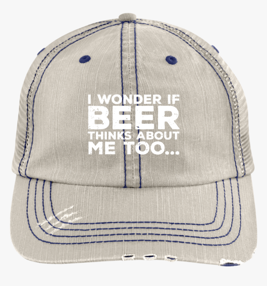 I Wonder If Beer Thinks About Me Too Trucker Cap Hats - Trucker Hat, HD Png Download, Free Download