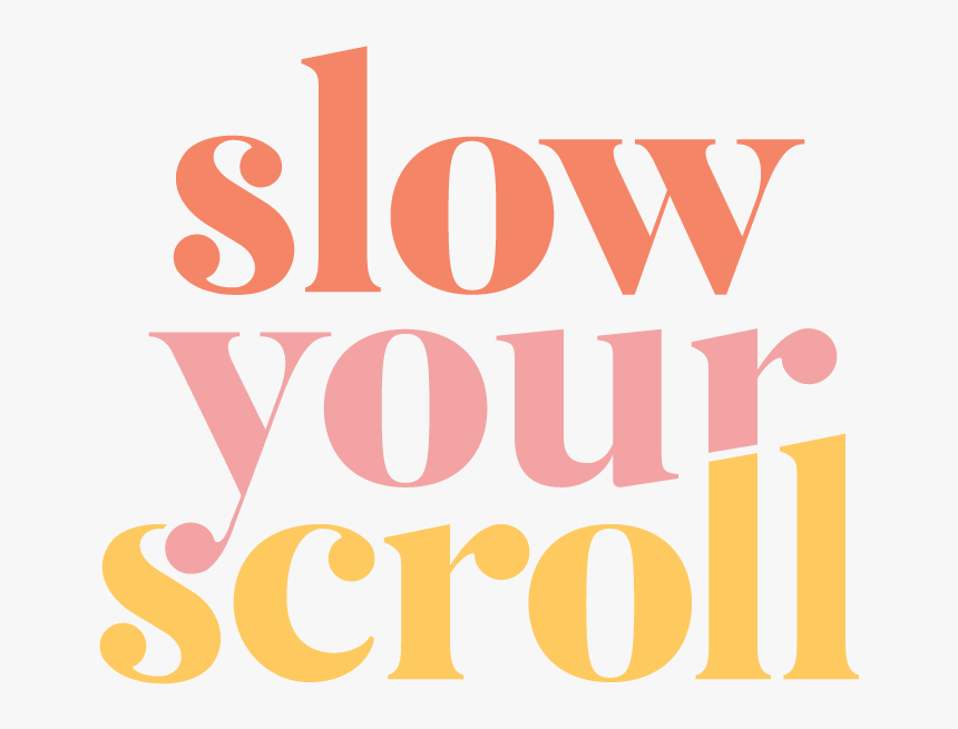 Slow Your Scroll Logo 37 - Poster, HD Png Download, Free Download