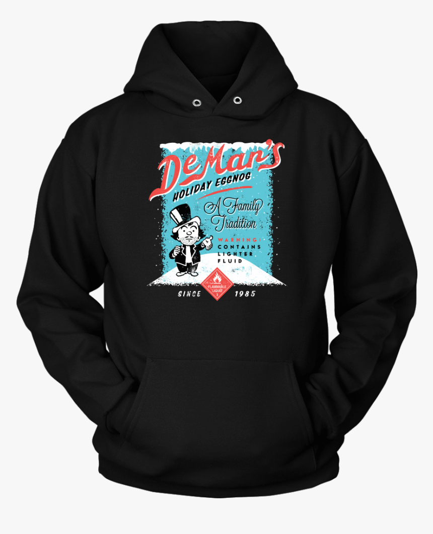 Demar"s Eggnog With Lighter Fluid Hoodie - World Full Of 10s, HD Png Download, Free Download