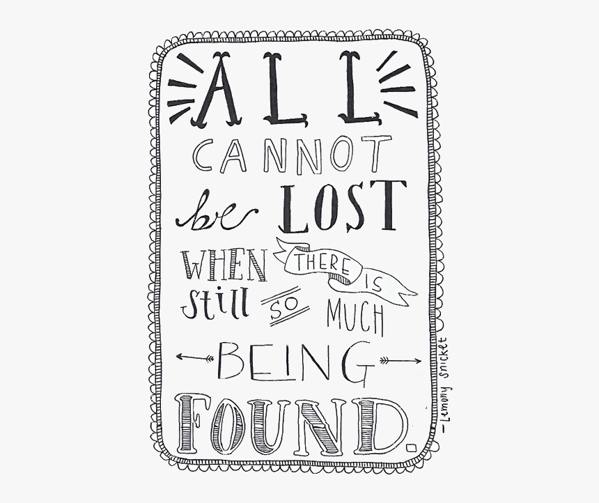 Lemony Snicket If All Is Lost Quotes, HD Png Download, Free Download