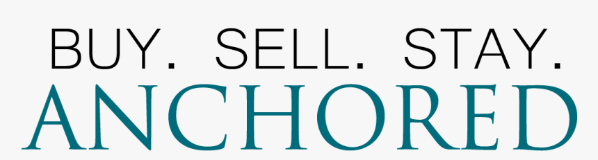 Buy - Sell - Stay Anchored, HD Png Download, Free Download