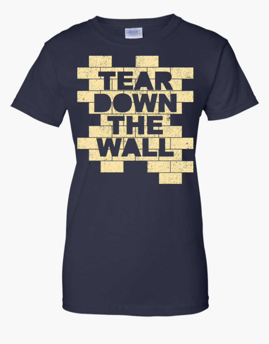 Tear Down The Wall T Shirt & Hoodie - Active Shirt, HD Png Download, Free Download