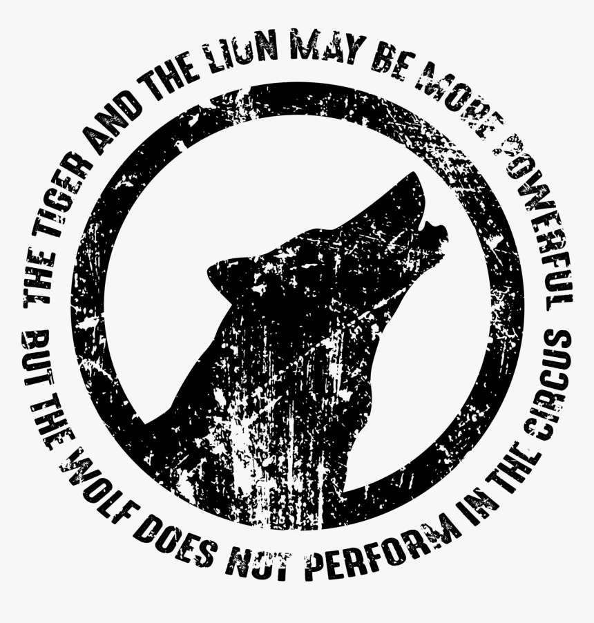 The Tiger And The Lion May Be More Powerful But The - Wolf Does Not Perform In Circus, HD Png Download, Free Download