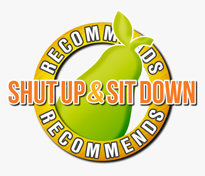 Shut Up And Sit Down Pear Of Approval, HD Png Download, Free Download