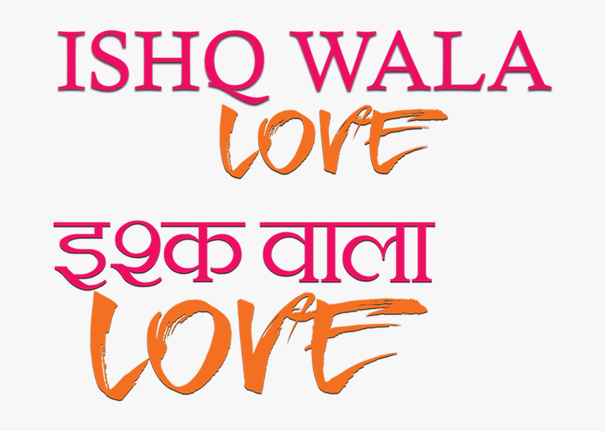 Ishq Wala Love Png, Transparent Png, Free Download