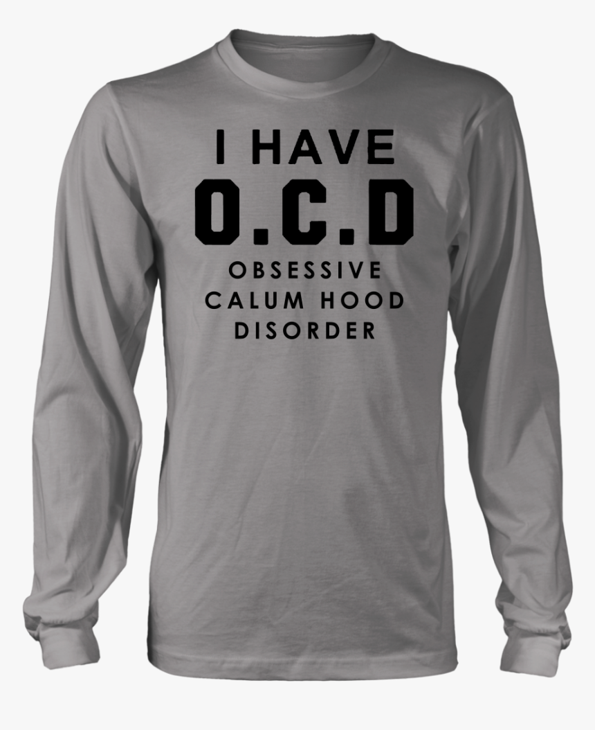 I Have O C D Obsessive Calum Hood Disorder Shirt - T-shirt, HD Png Download, Free Download