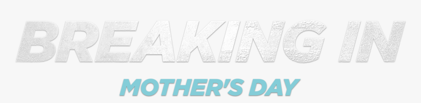 Breaking In Movie Logo Png, Transparent Png, Free Download