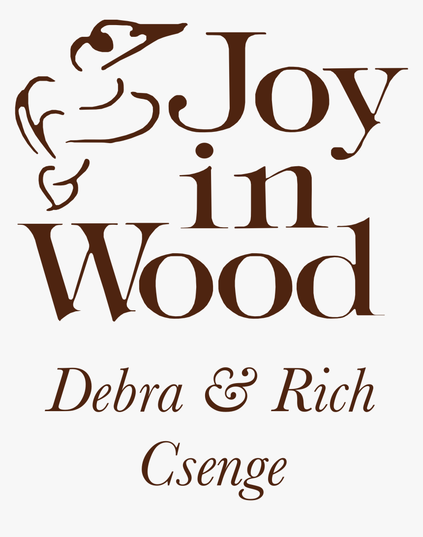 Joy In Wood - Poster, HD Png Download, Free Download