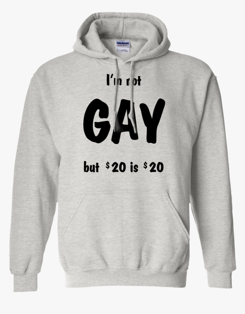 I"m Not A Gay - 10 Toes Down Hoodies, HD Png Download, Free Download