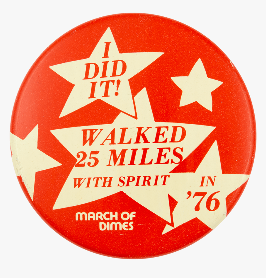 Walked 25 Miles With Spirit Club Button Museum, HD Png Download, Free Download