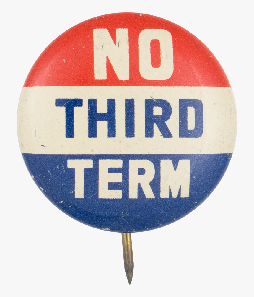 No Third Term Red White And Blue Political Button Museum, HD Png Download, Free Download