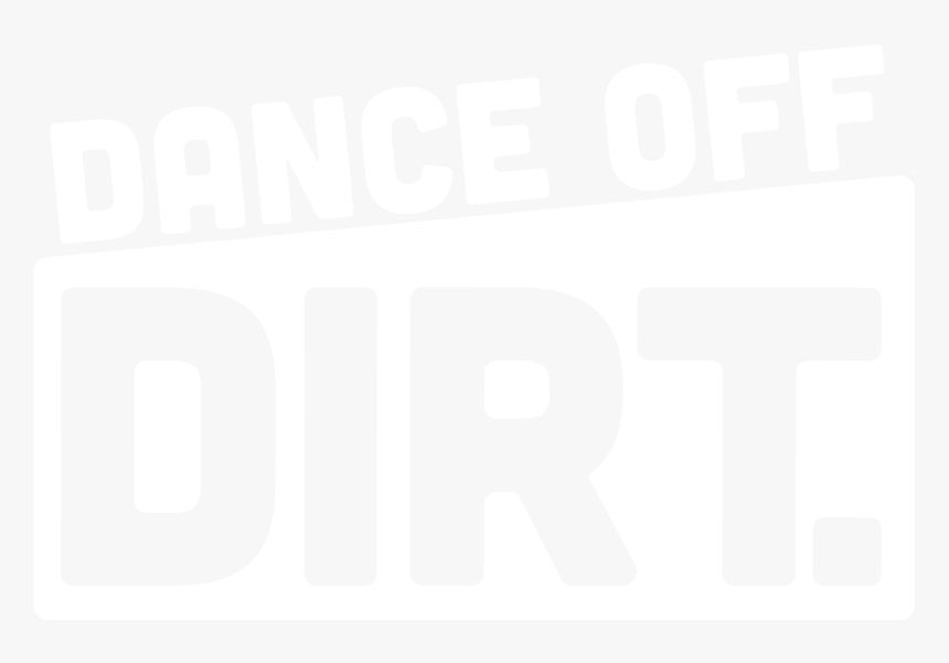 Dance Off Dirt, HD Png Download, Free Download