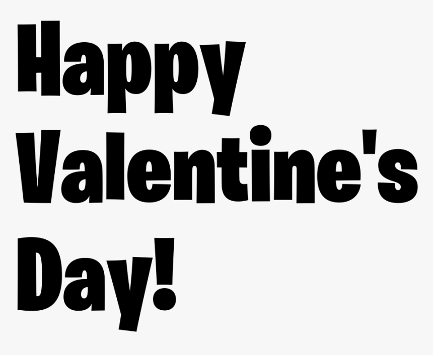 Happy 
valentine"s
day 
 Fortnite Png Logo - Graphics, Transparent Png, Free Download