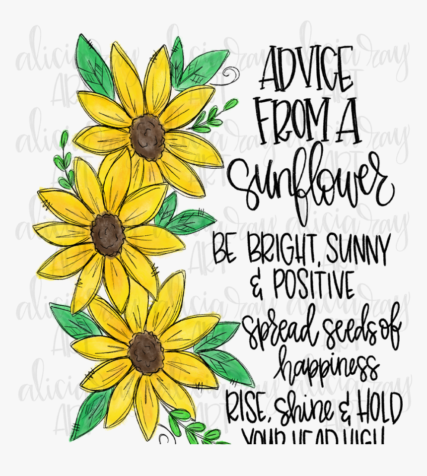 Advice From A Sunflower Example Image - Advice From A Sunflower Free Printable, HD Png Download, Free Download